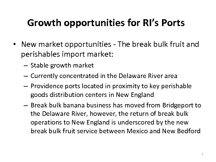 Growth opportunities for RI’s Ports • New market opportunities - The break bulk fruit