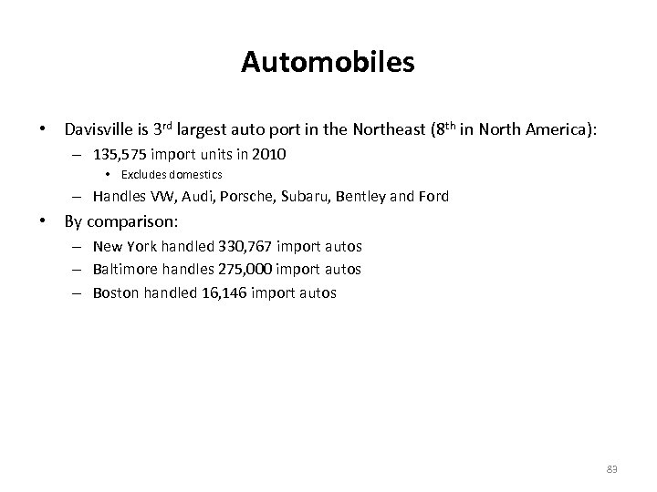Automobiles • Davisville is 3 rd largest auto port in the Northeast (8 th