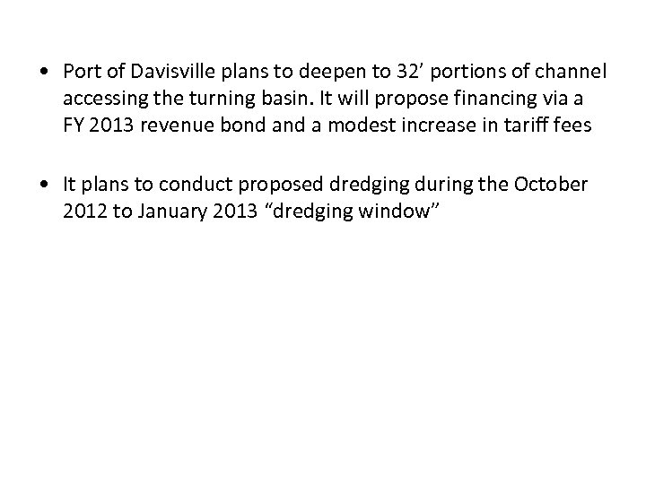  • Port of Davisville plans to deepen to 32’ portions of channel accessing