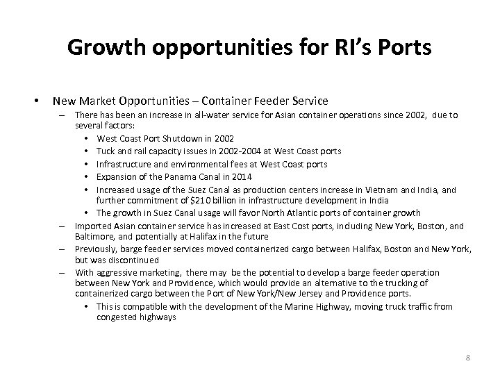 Growth opportunities for RI’s Ports • New Market Opportunities – Container Feeder Service –