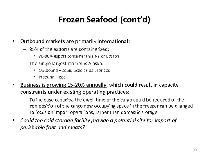 Frozen Seafood (cont’d) • Outbound markets are primarily international: – 95% of the exports