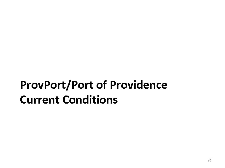 Prov. Port/Port of Providence Current Conditions 91 