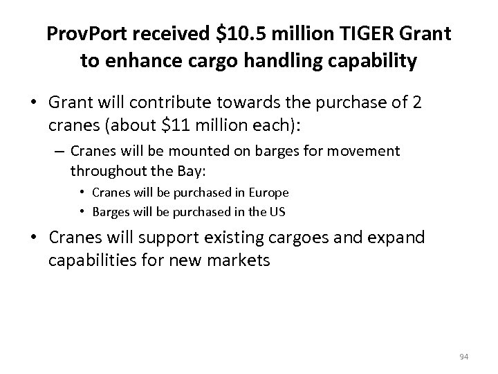 Prov. Port received $10. 5 million TIGER Grant to enhance cargo handling capability •