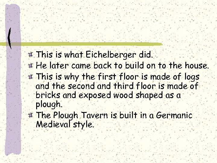 This is what Eichelberger did. He later came back to build on to the