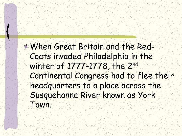 When Great Britain and the Red. Coats invaded Philadelphia in the winter of 1777