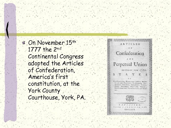 On November 15 th 1777 the 2 nd Continental Congress adopted the Articles of