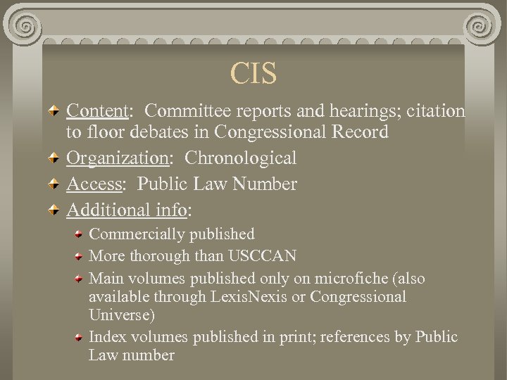 CIS Content: Committee reports and hearings; citation to floor debates in Congressional Record Organization: