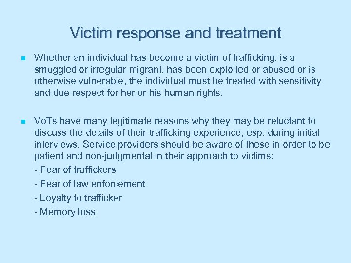 Victim response and treatment n Whether an individual has become a victim of trafficking,