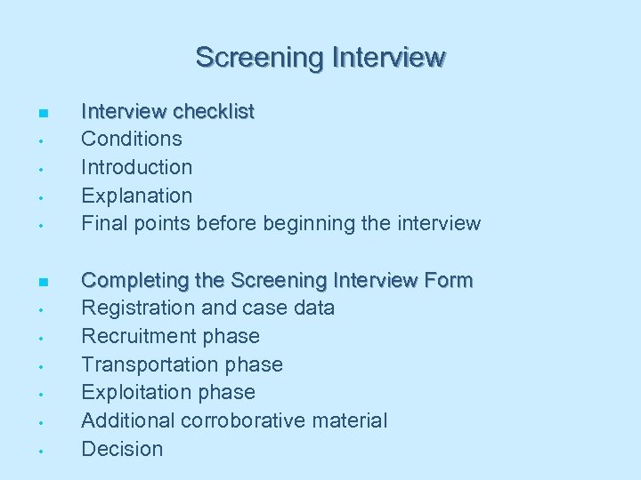 Screening Interview n • • • Interview checklist Conditions Introduction Explanation Final points before