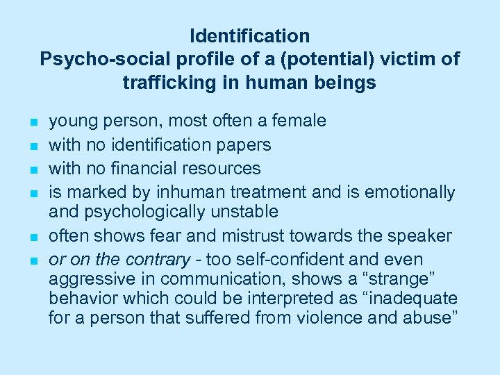 Identification Psycho-social profile of a (potential) victim of trafficking in human beings n n