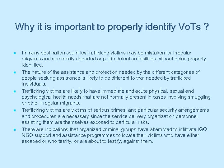 Why it is important to properly identify Vo. Ts ? n n n In