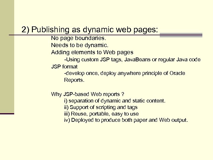 2) Publishing as dynamic web pages: No page boundaries. Needs to be dynamic. Adding