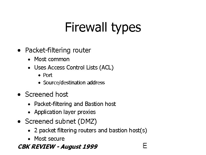 Firewall types · Packet-filtering router · Most common · Uses Access Control Lists (ACL)