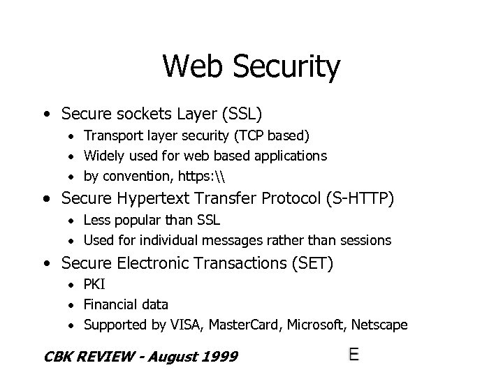 Web Security • Secure sockets Layer (SSL) · Transport layer security (TCP based) ·