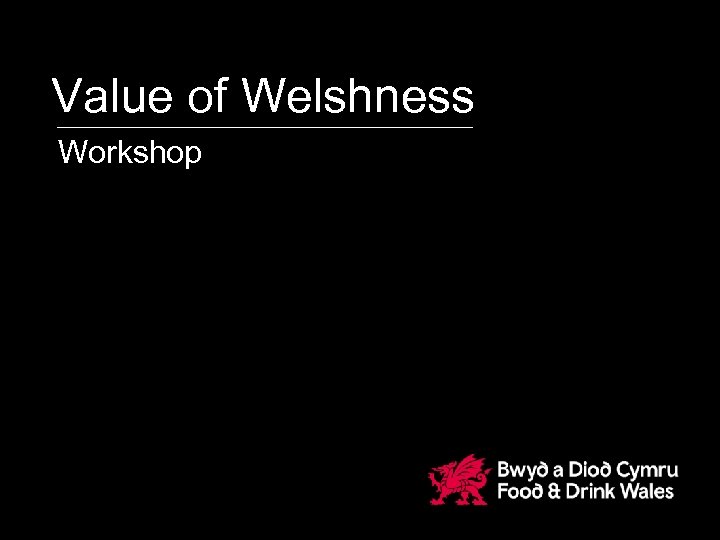 Value of Welshness Workshop 