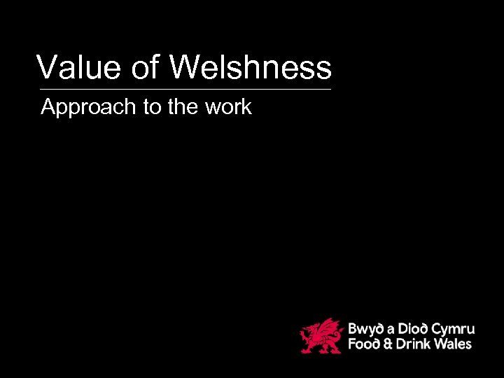 Value of Welshness Approach to the work 