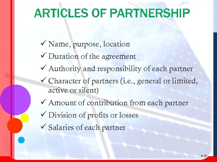 ARTICLES OF PARTNERSHIP ü Name, purpose, location ü Duration of the agreement ü Authority