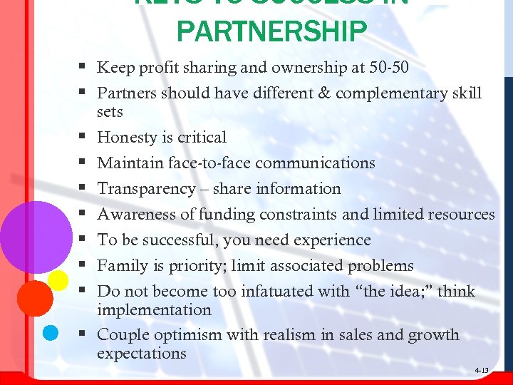 KEYS TO SUCCESS IN PARTNERSHIP § Keep profit sharing and ownership at 50 -50