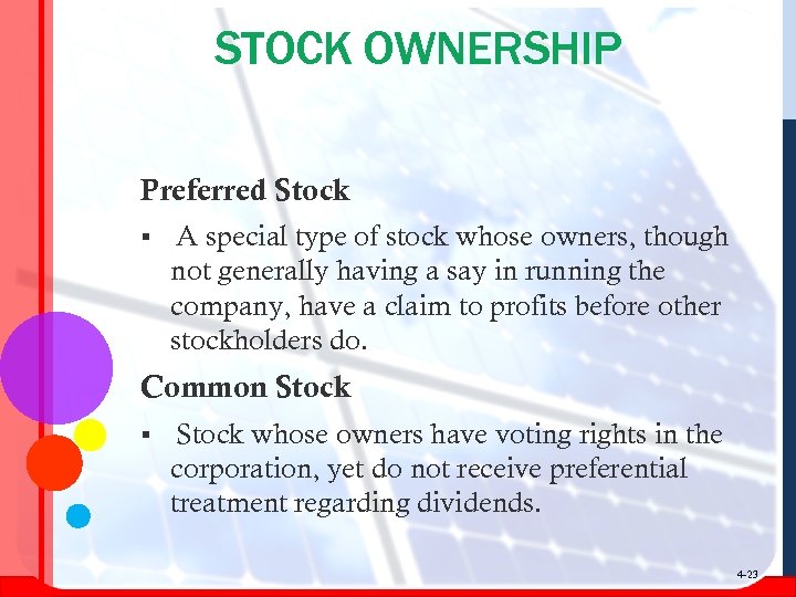 STOCK OWNERSHIP Preferred Stock § A special type of stock whose owners, though not