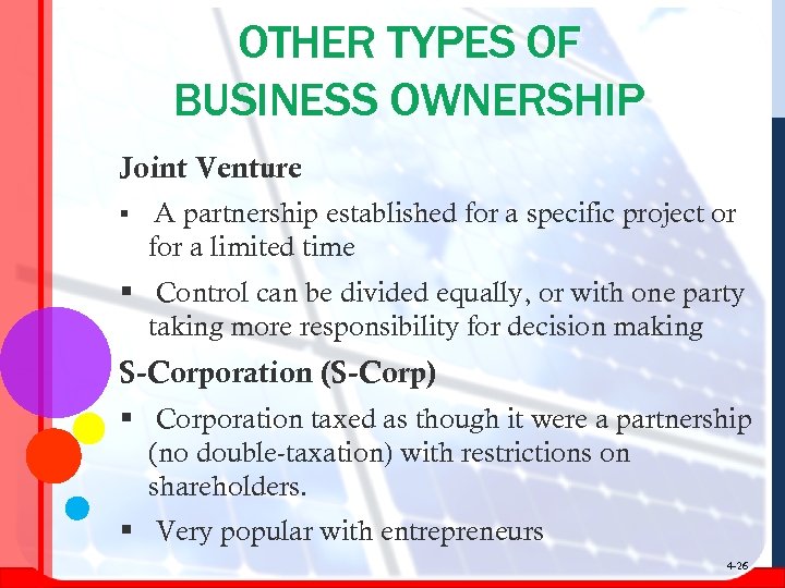 OTHER TYPES OF BUSINESS OWNERSHIP Joint Venture § A partnership established for a specific