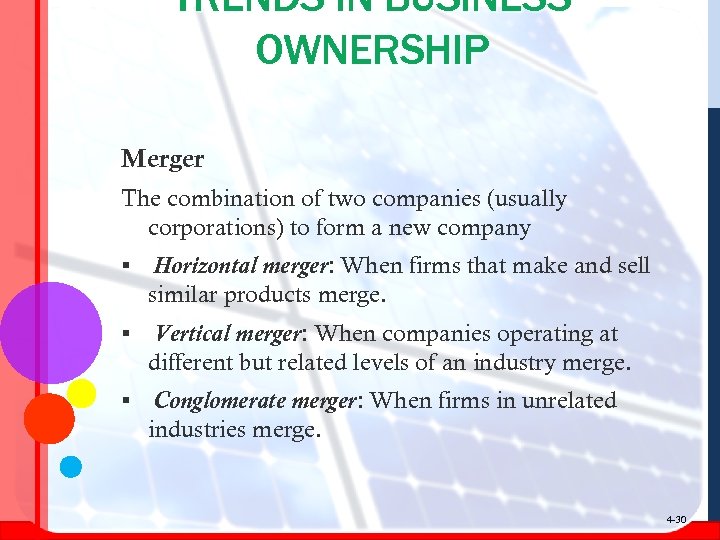 TRENDS IN BUSINESS OWNERSHIP Merger The combination of two companies (usually corporations) to form