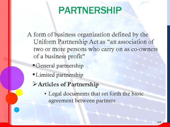 PARTNERSHIP A form of business organization defined by the Uniform Partnership Act as “an