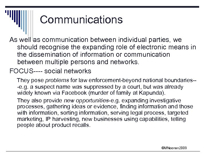 Communications As well as communication between individual parties, we should recognise the expanding role