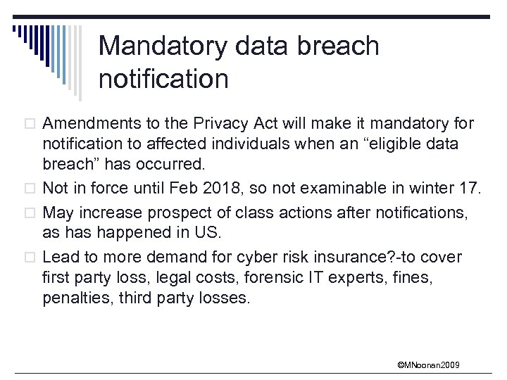 Mandatory data breach notification o Amendments to the Privacy Act will make it mandatory