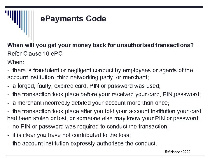e. Payments Code When will you get your money back for unauthorised transactions? Refer