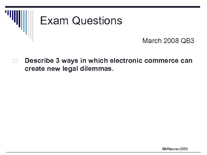 Exam Questions March 2008 QB 3 o Describe 3 ways in which electronic commerce