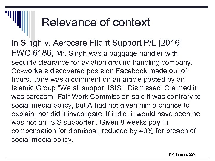 Relevance of context In Singh v. Aerocare Flight Support P/L [2016] FWC 6186, Mr.