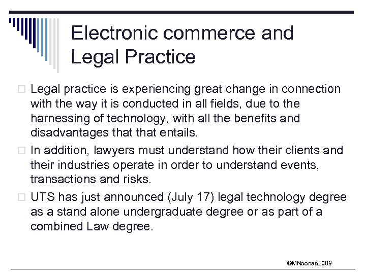 Electronic commerce and Legal Practice o Legal practice is experiencing great change in connection