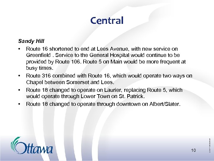 Central Sandy Hill • Route 16 shortened to end at Lees Avenue, with new