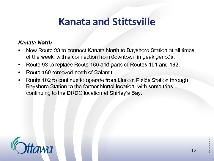 Kanata and Stittsville Kanata North • New Route 93 to connect Kanata North to