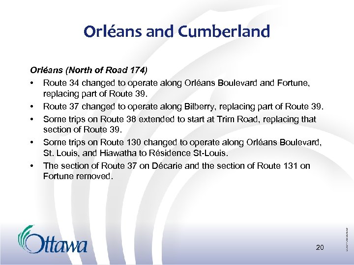 Orléans and Cumberland Orléans (North of Road 174) • Route 34 changed to operate