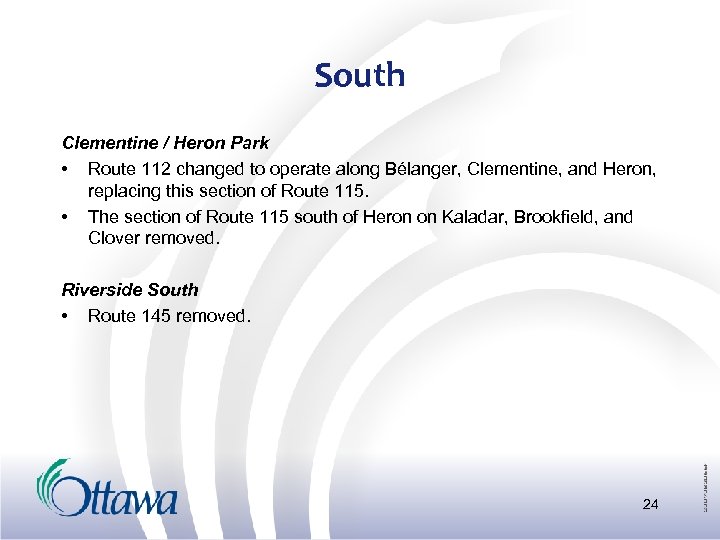 South Clementine / Heron Park • Route 112 changed to operate along Bélanger, Clementine,