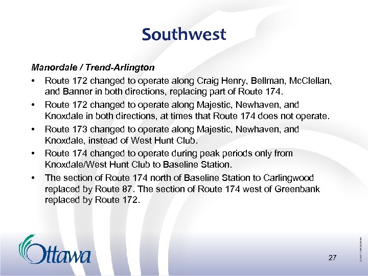 Southwest Manordale / Trend-Arlington • Route 172 changed to operate along Craig Henry, Bellman,