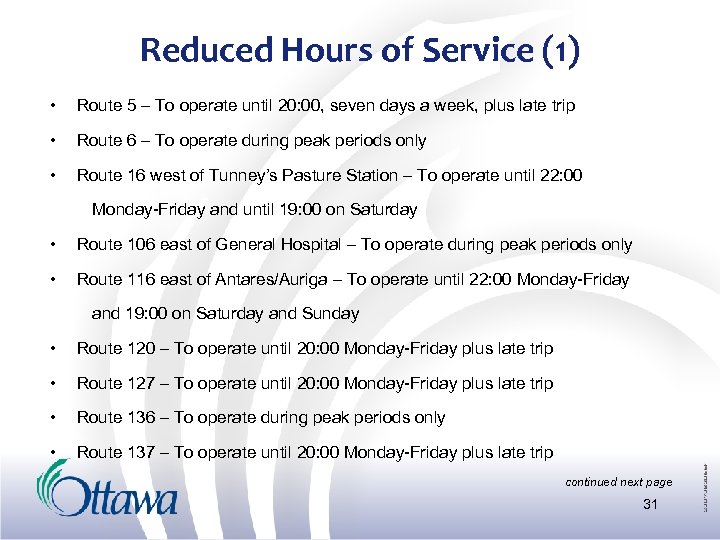 Reduced Hours of Service (1) • Route 5 – To operate until 20: 00,