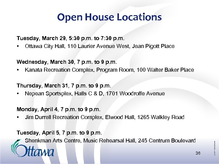 Open House Locations Tuesday, March 29, 5: 30 p. m. to 7: 30 p.