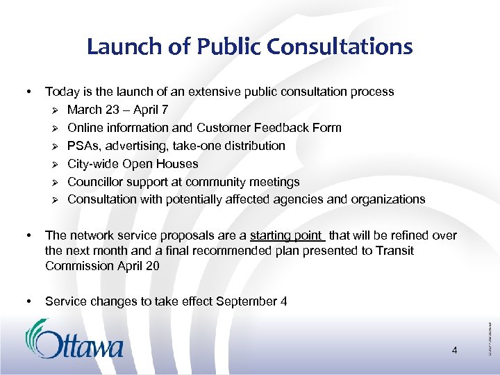 Launch of Public Consultations • Today is the launch of an extensive public consultation