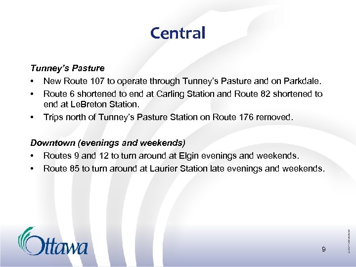 Central Tunney’s Pasture • New Route 107 to operate through Tunney’s Pasture and on