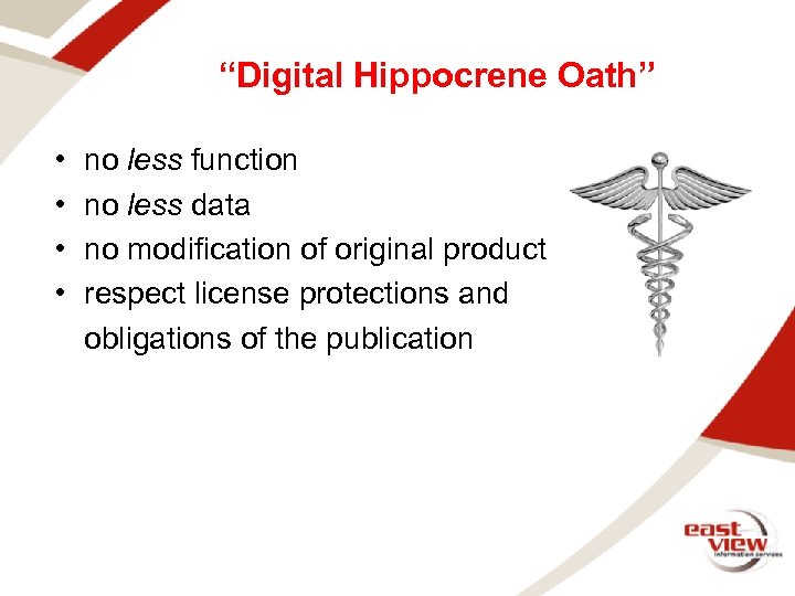 “Digital Hippocrene Oath” • • no less function no less data no modification of
