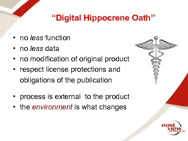 “Digital Hippocrene Oath” • • no less function no less data no modification of