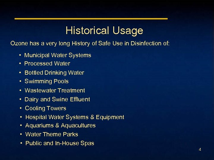 Historical Usage Ozone has a very long History of Safe Use in Disinfection of: