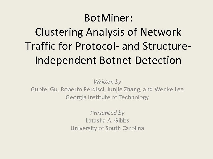 Bot. Miner: Clustering Analysis of Network Traffic for Protocol- and Structure. Independent Botnet Detection