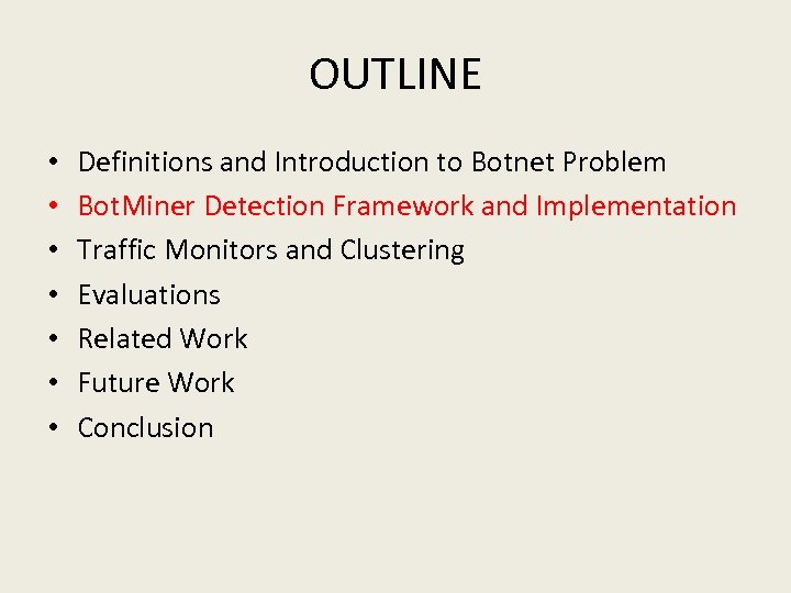 OUTLINE • • Definitions and Introduction to Botnet Problem Bot. Miner Detection Framework and