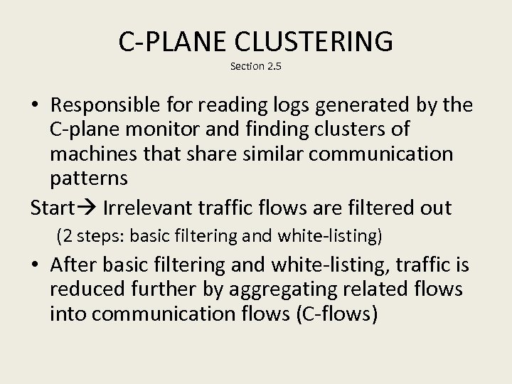 C-PLANE CLUSTERING Section 2. 5 • Responsible for reading logs generated by the C-plane