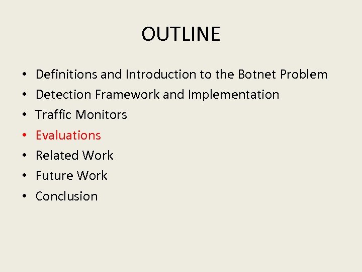 OUTLINE • • Definitions and Introduction to the Botnet Problem Detection Framework and Implementation