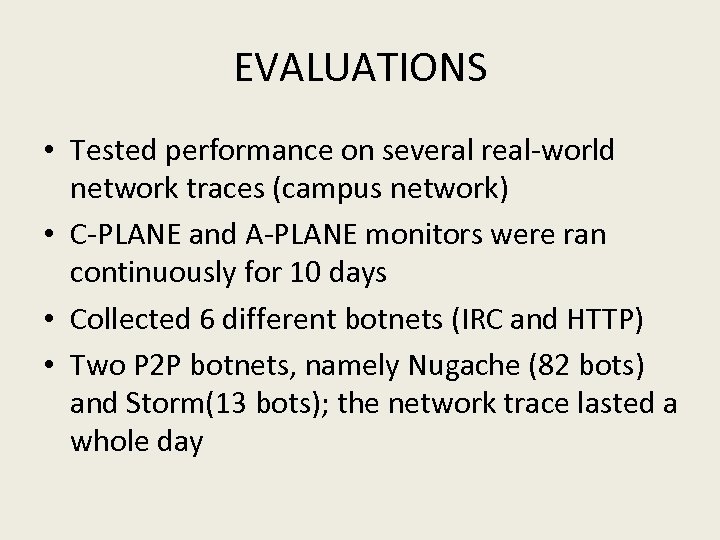 EVALUATIONS • Tested performance on several real-world network traces (campus network) • C-PLANE and