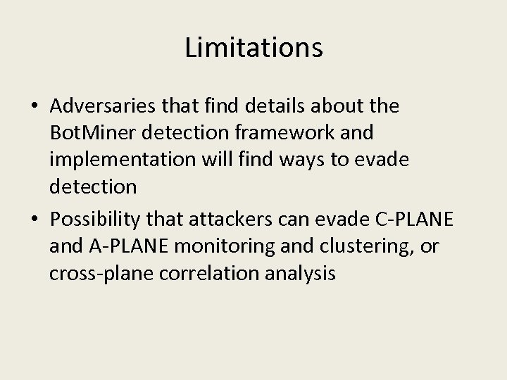 Limitations • Adversaries that find details about the Bot. Miner detection framework and implementation